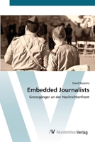 Embedded Journalists: Grenzgänger an der Nachrichtenfront 3639405099 Book Cover