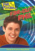 Far-Out Phil (Phil of the Future, #4) 0786848650 Book Cover