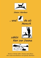 und du als Mensch zählst hier zur Fauna: Heitere Reime über Flora und Fauna mit Scherenschnitten von Gisela Harhues (German Edition) 3749726205 Book Cover