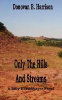 Only the Hills and Streams 1456573284 Book Cover