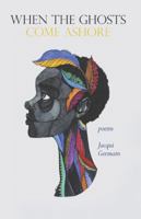 When the Ghosts Come Ashore 1943735050 Book Cover