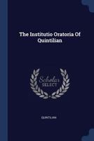 The Institutio Oratoria of Quintilian 0344998894 Book Cover