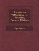 L'america Vittoriosa ... 1019144378 Book Cover