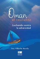 Omar, el resiliente: Luchando contra la adversidad (Spanish Edition) 6125160076 Book Cover