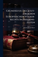 Grundsätze Des Jetzt-üblichen Europäischen Völker-rechts In Friedens-zeiten ...... 1279726415 Book Cover