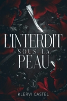 L'interdit sous la peau: Tome 1 (French Edition) B0GX2F2LJS Book Cover