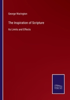 The Inspiration of Scripture: Its Limits and Effects 1148101950 Book Cover