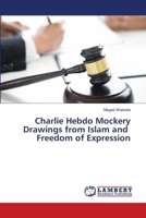 Charlie Hebdo Mockery Drawings from Islam and Freedom of Expression 6203464228 Book Cover