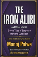 The Iron Alibi and Other Stories 2026: Eleven Tales of Suspense from the Gym Floor (Series - 10 - Clean Sport, Dirty Games: The Sealed System Suspense Thrillers) B0H4KM7GMT Book Cover