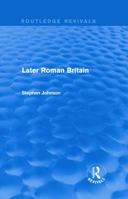 Later Roman Britain (Britain before the Conquest) 0684165295 Book Cover
