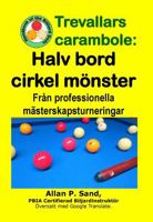 Trevallars Carambole - Halv Bord Cirkel M�nster: Fr�n Professionella M�sterskapsturneringar 1625053541 Book Cover
