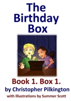 The Birthday Box: Book 1 1326846361 Book Cover