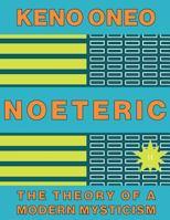 Noeteric 11 - Das Stille Wissen: Die Theorie Einer Modernen Mystik 1546328548 Book Cover