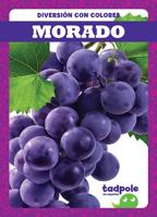 Morado (Purple) (Tadpole Books Spanish Edition) (Diversion Con Colores (Fun With Colors)) 1645270548 Book Cover