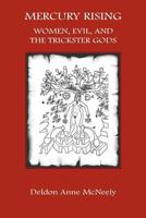 Mercury Rising: Women, Evil, and the Trickster Gods 0882143662 Book Cover