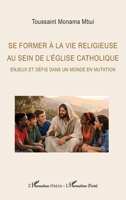 Se former à la vie religieuse au sein de l'Église catholique: Enjeux et défis dans un monde en mutation (Harmattan Italia) (French Edition) 2336596946 Book Cover