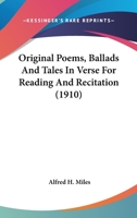 Original Poems, Ballads and Tales in Verse for Reading and Recitation 1164021656 Book Cover