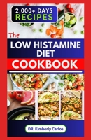 THE LOW HISTAMINE DIET COOKBOOK: Delectable Recipes and Meal Plan to Balance Histamine Level and Manage Its Intolerance B0CT3FPB13 Book Cover