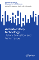 Wearable Sleep Technology: History, Evaluation, and Performance (New Perspectives in Behavioral & Health Sciences) 9819666422 Book Cover