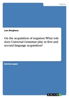 On the acquisition of negation: What role does Universal Grammar play in first and second language acquisition? 3638794830 Book Cover