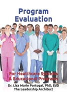 Program Evaluation: For Healthcare Systems and Educational Programs 1974108163 Book Cover