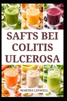 SAFTS BEI COLITIS ULCEROSA: Schnelle und einfache Mischungen für Verdauungshilfe (German Edition) B0GXKN7T2H Book Cover