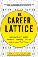 The Career Lattice: Combat Brain Drain, Improve Company Culture, and Attract Top Talent 0071791698 Book Cover