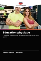 Éducation physique: L'histoire, l'évolution et la relation entre le corps et le genre 6200858519 Book Cover