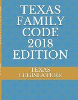 Texas Family Code 2018 Edition 1718123590 Book Cover