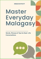 Master Everyday Malagasy: Words, Phrases & Tips for Real-Life Conversations B0F6NS6SGD Book Cover
