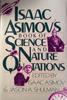 Isaac Asimov's Book of Science and Nature Quotations 1555844448 Book Cover