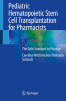 Pediatric Hematopoietic Stem Cell Transplantation for Pharmacists: The Gold Standard to Practice 3030434907 Book Cover