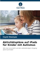 Aktivitätspläne auf iPads für Kinder mit Autismus (German Edition) 6630006291 Book Cover