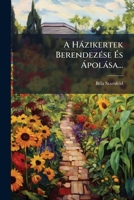 A Házikertek Berendezése És Ápolása... 117912734X Book Cover