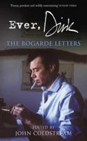 Ever, Dirk: The Bogarde Letters 0753825899 Book Cover