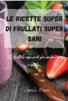 Le ricette Super di Frullati super sani null Book Cover