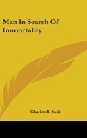 Man In Search Of Immortality 1428623701 Book Cover