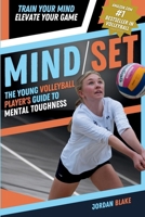 Mind/Set: The Young Volleyball Player's Guide to Mental Toughness - Train Your Mind, Elevate Your Game (Mental Toughness for Young Athletes Series) B0F13QBDTM Book Cover