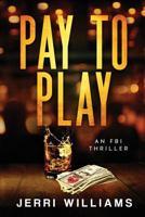 Pay To Play (FBI Philadelphia Corruption Squad) 1732462429 Book Cover