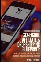 Nigerian Business Bootcamp: Six-Figure E-Commerce & Affiliate Blueprint: Step by Step Guide to Launching Your Online Dropshipping and Affiliate Business in Nigeria 1720226768 Book Cover