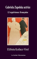 Gabriela Zapolska actrice: L'expérience française (Le Scribe Harmattan) (French Edition) 2343105278 Book Cover