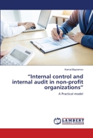 “Internal control and internal audit in non-profit organizations”: A Practical model 6203464015 Book Cover