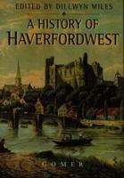 A history of the town and county of Haverfordwest 1859027385 Book Cover