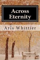 Across Eternity 1463655274 Book Cover