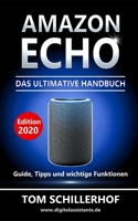 Amazon Echo - Das ultimative Handbuch: Guide, Tipps und wichtige Funktionen 1539741354 Book Cover