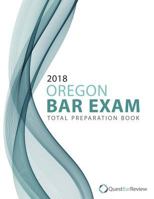2018 Oregon Bar Exam Total Preparation Book 1979465223 Book Cover