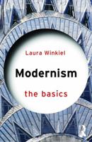 Modernism: The Basics: The Basics 0415713706 Book Cover