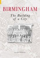 Birmingham: The Building of a City 0752434896 Book Cover