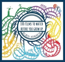 100 Films to Watch Before You Grow Up 1844576450 Book Cover