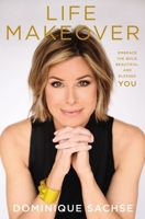 Life Makeover: Embrace the Bold, Beautiful, and Blessed You 1400225728 Book Cover